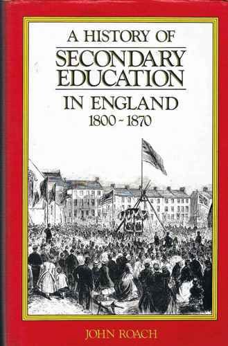 Beispielbild fr A History of Secondary Education in England, 1800-70 zum Verkauf von Ammareal