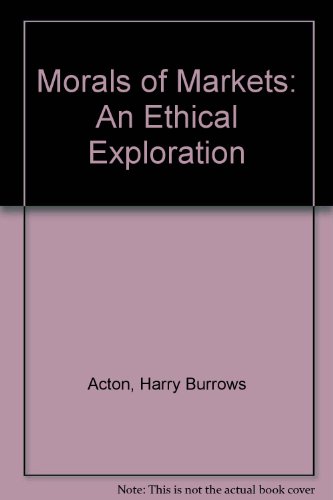 The Morals of Markets: An Ethical Exploration