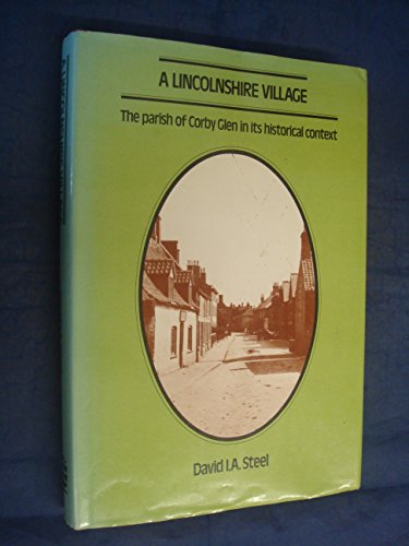 Stock image for A Lincolnshire Village The Parish Of Corby Glen In Its Historical Context for sale by Willis Monie-Books, ABAA