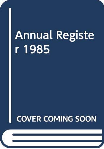 Beispielbild fr The Annual Register of World Events 1985 zum Verkauf von Cambridge Rare Books