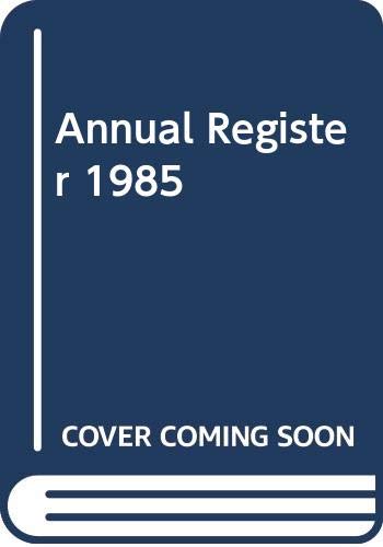 Stock image for The Annual Register: A Record of World Events 1985 for sale by Anybook.com