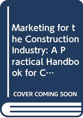 Marketing for the Construction Industry: A Practical Handbook for Consultants, Contractors and Other Professionals (9780582503304) by Norman Fisher