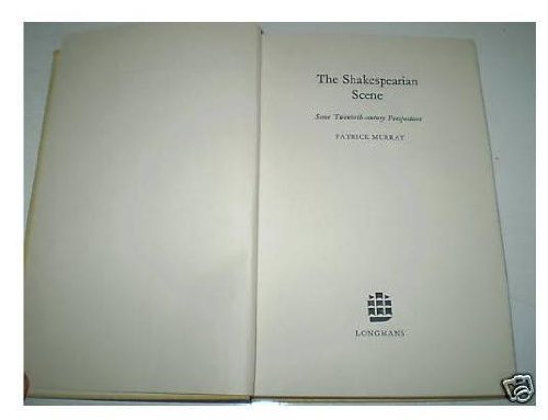 Stock image for The Shakespearian Scene: Some Twentieth-Century Perspectives for sale by Book Dispensary