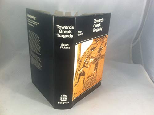 9780582504479: Towards Greek Tragedy: Drama, Myth, Society (His Comparative Tragedy ; 1)