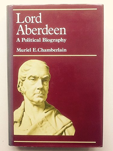Imagen de archivo de LORD ABERDEEN : A POLITICAL BIOGRAPHY a la venta por Second Story Books, ABAA