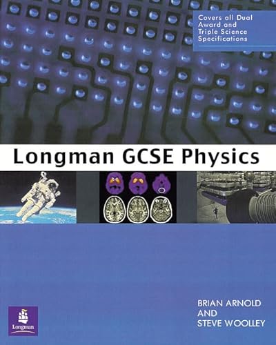 Imagen de archivo de Longman GCSE Physics (LOGC) - Covers all Dual Award and Triple Science Specifications a la venta por AwesomeBooks