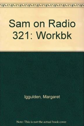 Sam on Radio 321: Workbook (Sam) (9780582510142) by Iggulden, M; Melville, E