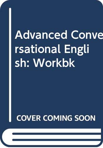 9780582510180: Advanced Conversational English: Workbk