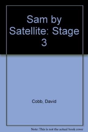 Sam By Satellite: Pupil's Book (Sam) (9780582510456) by Webster, D; Cobb, D