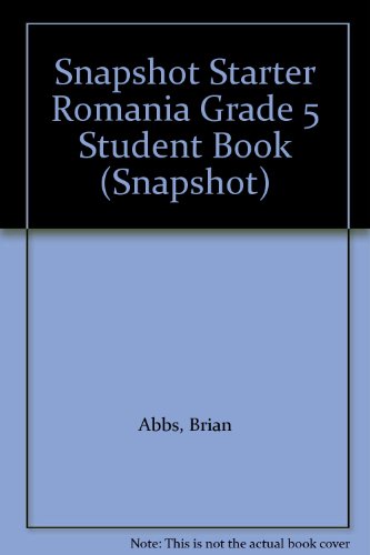 Snapshot Starter Romania Grade 5 Student Book (Snapshot) (9780582511934) by Brian Abbs; Chris Barker; Ingrid Freebairn