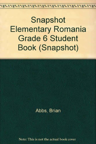 Snapshot Elementary Romania Grade 6 Student Book (Snapshot) (9780582511941) by Brian Abbs