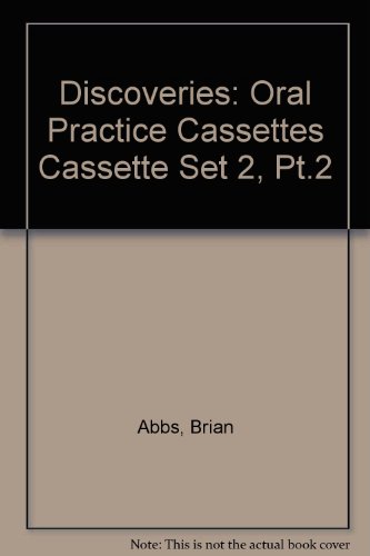 Oral Practice Cassettes (Cassette Set 2, Pt.2) (Discoveries S.) (9780582514478) by Abbs, Brian; Freebairn, Ingrid; Elsworth, S