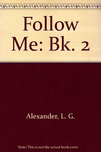 Follow Me: Students' Book 2 (9780582516687) by L.G. Alexander