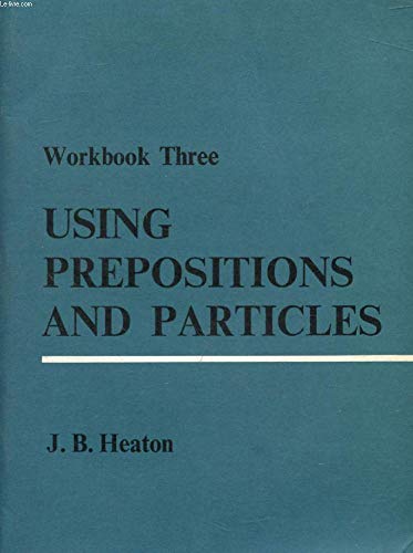 Imagen de archivo de Using Prepositions and Particles, Workbook Three a la venta por MLC Books