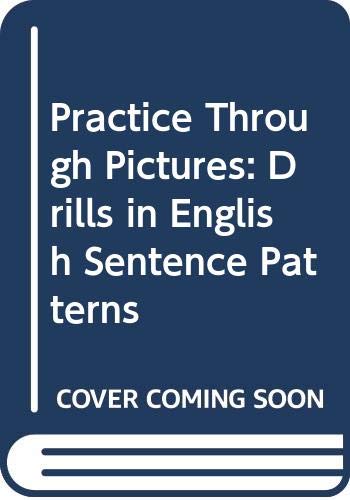9780582521353: Practice Through Pictures: Drills in English Sentence Patterns