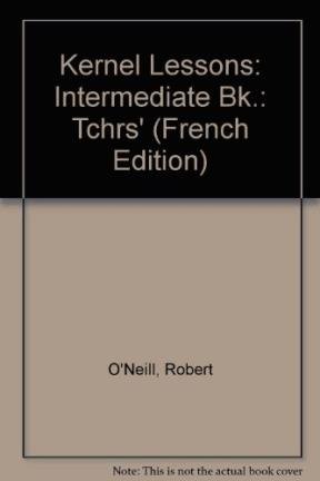 Imagen de archivo de Kernel Lessons: Intermediate Bk.: Tchrs' von Robert O'Neill a la venta por medimops