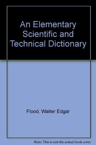 An Elementary Scientific and Technical Dictionary (9780582526105) by Flood, W.E.