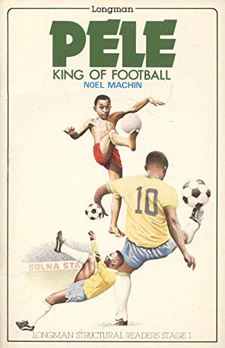 9780582526747: Pele: King of Football (Structural Readers)