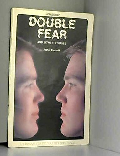 Double Fear and Other Short Stories: Stage 2 (500 Word Vocabulary) (Longman Structural Readers) (9780582527867) by Escott, J