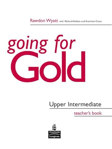 Imagen de archivo de Going for Gold. Upper-intermediate. Teacher S Book . a la venta por Hamelyn