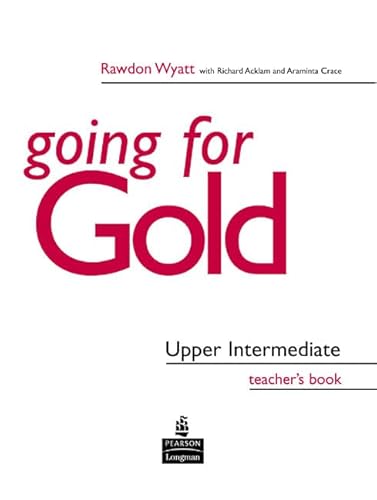 Stock image for Going for Gold. Upper-intermediate. Teacher S Book . for sale by Hamelyn