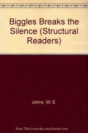 9780582537446: Biggles Breaks the Silence (Structural Readers)