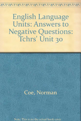 English Language Units: Answers to Negative Questions: Tchrs' Unit 30 (9780582539259) by Norman Coe