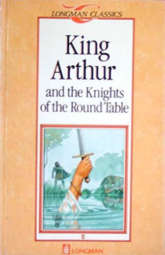 Imagen de archivo de King Arthur and the Knights of the Round Table (Longman Classics, Stage 1) a la venta por Wonder Book