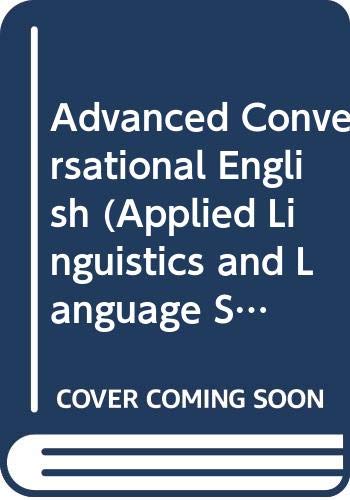 Advanced Conversational English (Applied Linguistics and Language Study) (9780582550742) by David Crystal