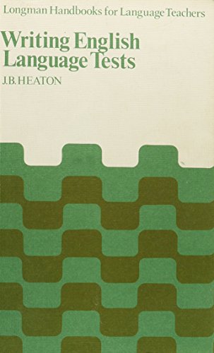 Stock image for Writing English Language Tests: A Practical Guide for Teachers of English As a Second or Foreign Language (Longman Handbooks for Language Teachers) for sale by Versandantiquariat Felix Mcke