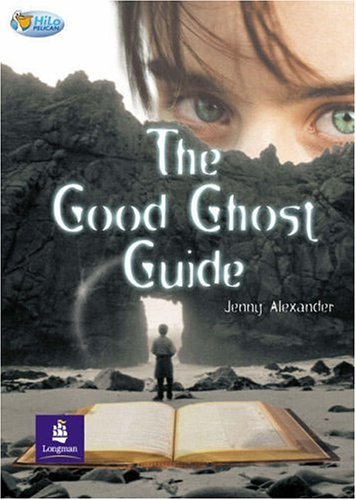 The Good Ghost Guide (Pelican Hi-Lo Readers) (9780582551787) by Jenny Alexander