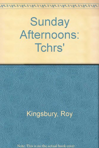 Sunday Afternoons: Tchrs' (9780582552265) by Roy Kingsbury