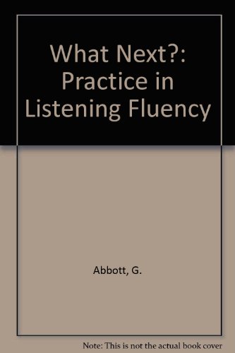 Stock image for What Next: Practice in Listening Fluency for sale by dsmbooks