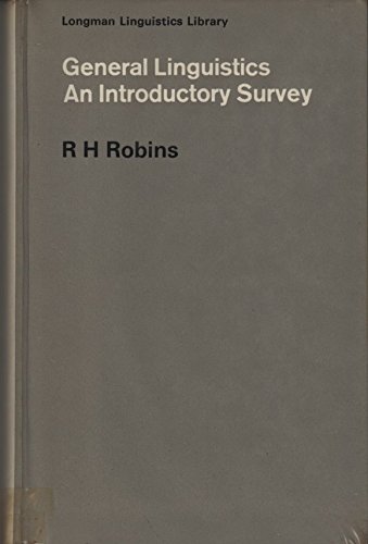 General Linguistics: An Introductory Survey (Longman Linguistics Library; No. 2) (9780582553637) by Robins, R. H.