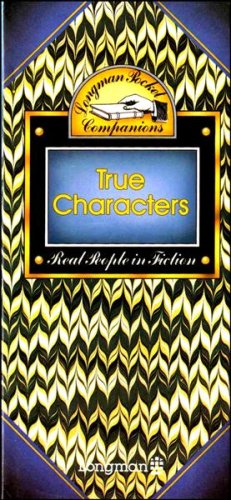 9780582556874: True characters: Real people in fiction : pocket companion (Longman pocket companion series)