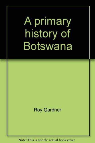 Imagen de archivo de A Primary History Of Botswana a la venta por Willis Monie-Books, ABAA