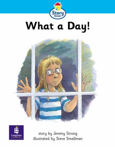 What a Day! (Literacy Land: Story Street) (9780582573680) by Strong, Jeremy