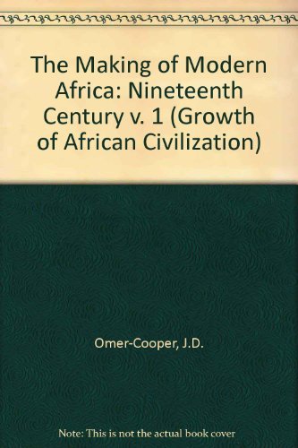 9780582585089: The Making of Modern Africa: Vol. 1: The Nineteenth Century (Growth of African Civilization)