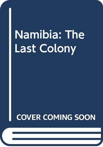 Stock image for Namibia, the Last Colony for sale by dsmbooks