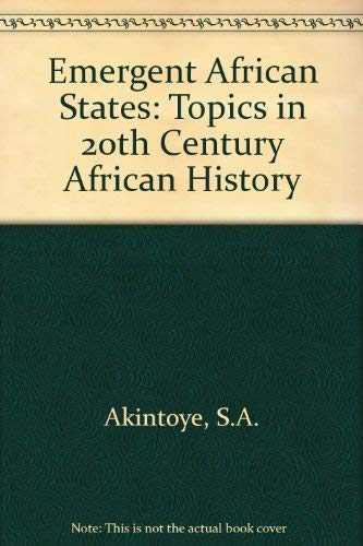 Stock image for Emergent African States: Topics in Twentieth Century African History for sale by ThriftBooks-Atlanta