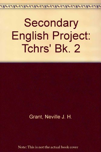 Secondary English Project: Tchrs' Bk. 2 (9780582601680) by Neville J H Etc. Grant