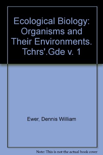 Beispielbild fr Ecological Biology: Organisms and Their Environments. Tchrs*.Gde v. 1 zum Verkauf von dsmbooks