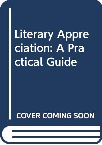 9780582608382: Literary appreciation: A practical guide to the understanding and enjoyment of literature in English,
