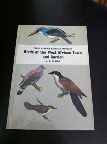 Stock image for Birds of the West African Town and Garden (West African Nature Handbooks) for sale by WorldofBooks