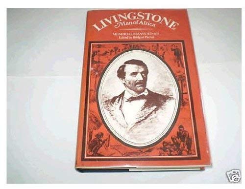 LIVINGSTONE: MAN OF AFRICA. Memorial Essays 1873-1973.