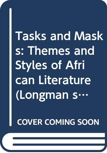 9780582641464: Tasks and Masks: Themes and Styles of African Literature (Longman studies in African literature)
