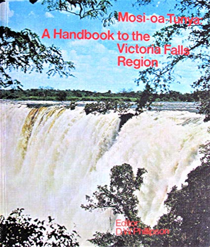 Stock image for Mosi-Oa-Tunya: Handbook to the Victoria Falls Region for sale by WorldofBooks