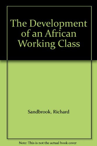 The Development of an African working class: Studies in class formation and action (9780582641792) by [???]