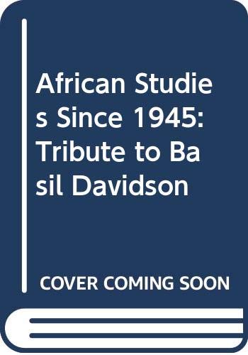 9780582642089: African Studies Since 1945: Tribute to Basil Davidson