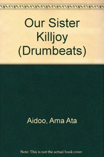 9780582642737: Our Sister Killjoy (Drumbeats)